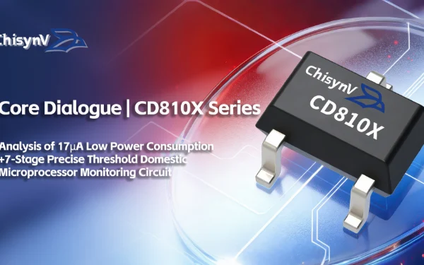 Analysis of 17μA Low Power Consumption +7-Stage Precise Threshold Domestic Microprocessor Monitoring Circuit: ChisynV Micro CD810X Series